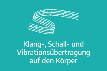 Klang-, Schall- und Vibrationsübertragung auf den Körper